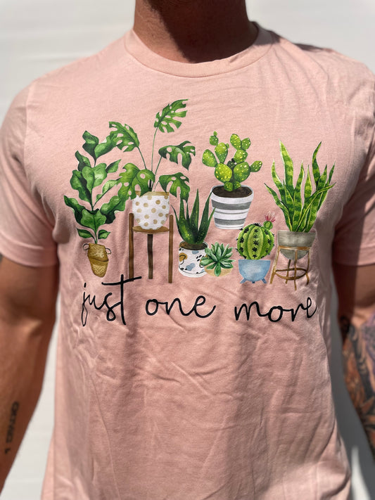 ‘Just one more’ short sleeve plant T-shirt